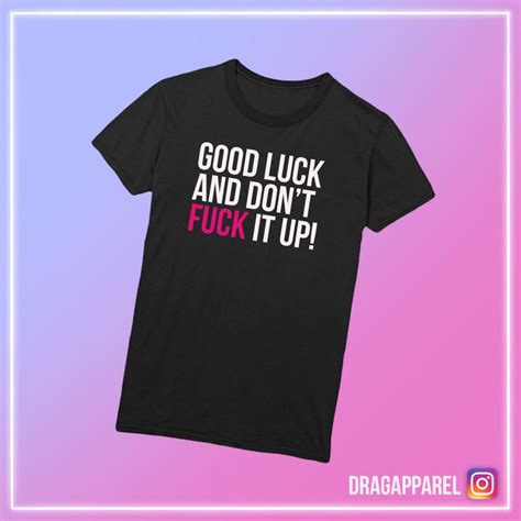 Good Luck And Don T Fuck It Up Rupaul S Drag Race Etsy