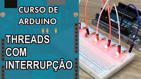 Threads Interrup O Curso De Arduino Youtube