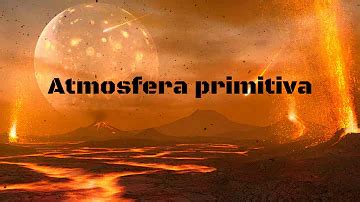 Gases Na Atmosfera Primitiva - Quais eram as possíveis condições da atmosfera primitiva e quais gases?