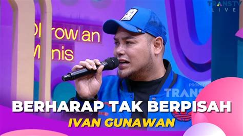 Berharap Tak Berpisah Ivan Gunawan Brownis Youtube