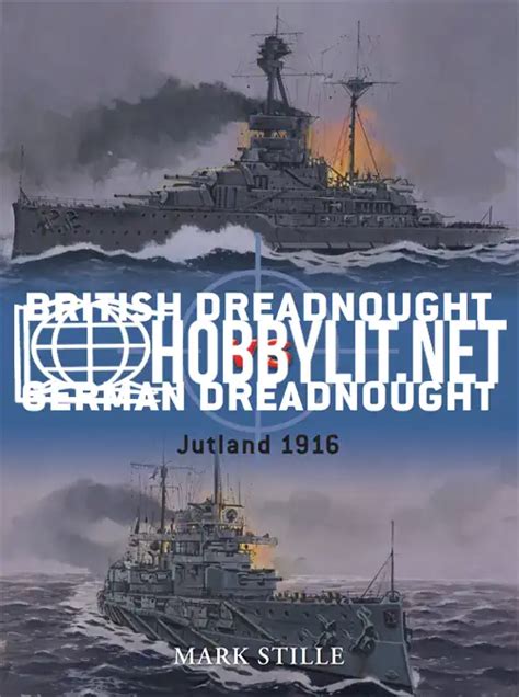 British Dreadnought Vs German Dreadnought Jutland By Mark Stille