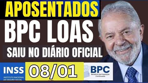 Chegou Na Hora Certa Bpc Loas Aposentados Novidade Confirmada