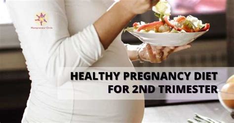 Second Trimester Diet for Healthy Pregnancy - Mompreneur Circle