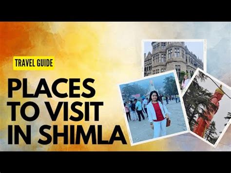 Shimla Tour Plan Places To Visit In Shimla Shimla Tour Budget