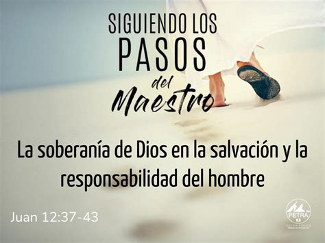 La Soberanía De Dios En La Salvación Y La Responsabilidad Del Hombre