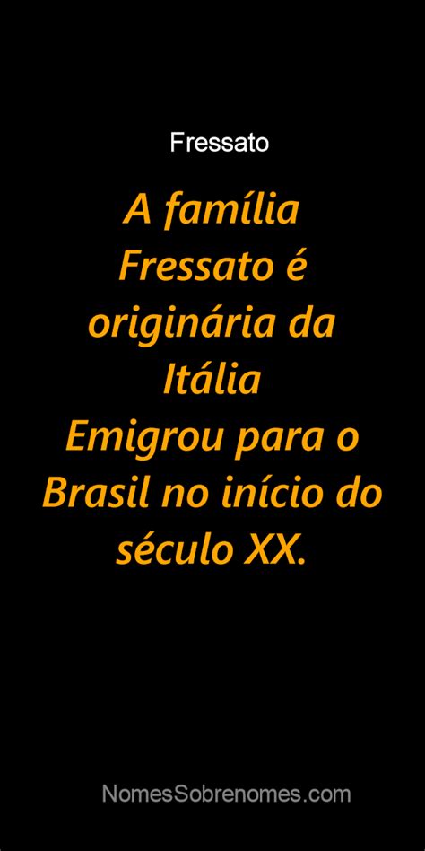 👪 → Qual A História E Origem Do Sobrenome E Família Fressato