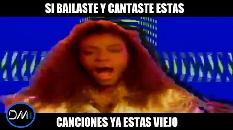 SI BAILASTE Y CANTASTE ESTAS CANCIONES YA ESTAS VIEJO PARTE 1 YouTube