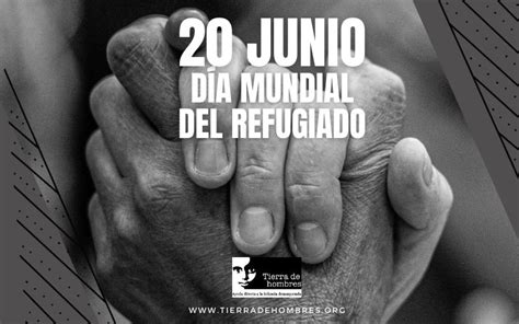 Día Mundial Del Refugiado Fundación Tierra De Hombres España