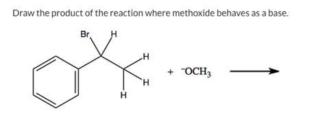 Solved Draw the product of the reaction where methoxide | Chegg.com