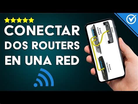 Conectar dos routers a la misma línea una guía completa para optimizar