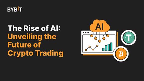 Bybit Blog The Rise Of Ai Unveiling The Future Of Crypto Trading