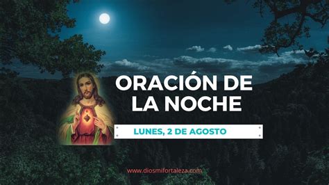 Oraci N De La Noche Del Lunes De Agosto Dios Es Mi Fortaleza