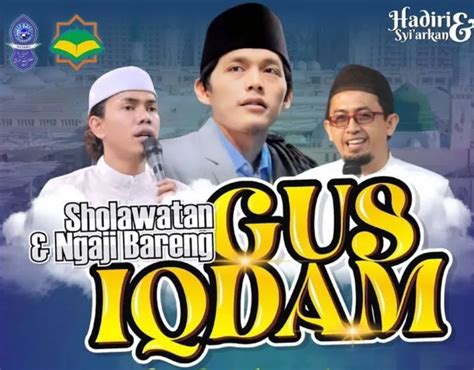 Hadirilah Sholawatan Dan Ngaji Bareng Gus Iqdam Malam Ini Januari