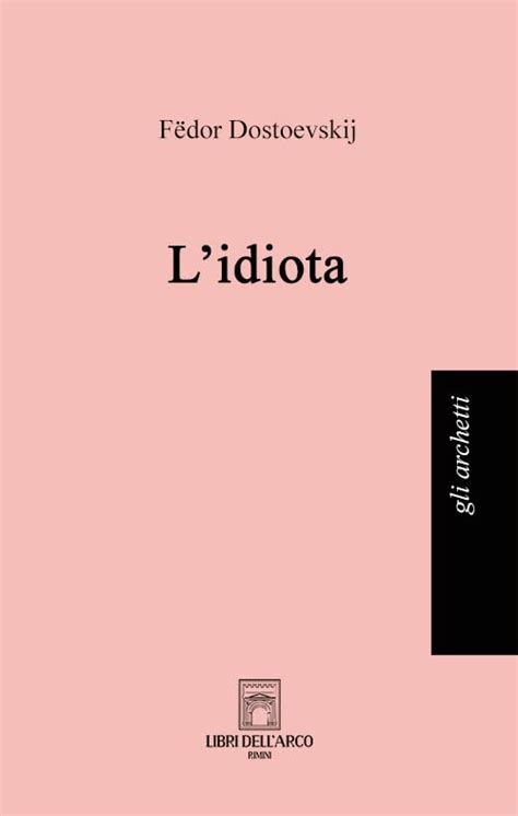 L Idiota By Fyodor Dostoevsky Goodreads