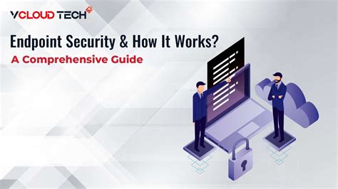 What Is Endpoint Security And How Does It Work Vcloud Tech