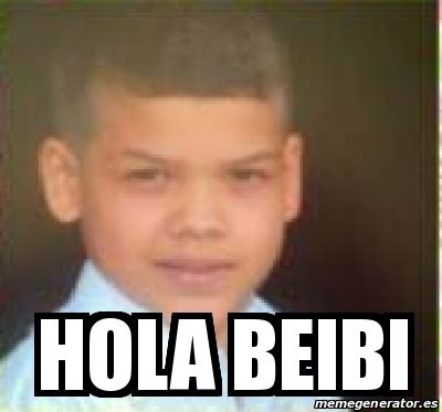 Meme Personalizado HOLA BEIBI 29515207