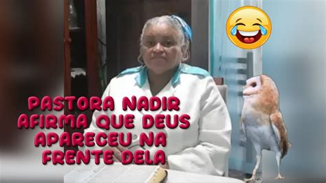 Pastora Nadir Afirma Que Viu Deus Colocando A Cantora Lauriete No