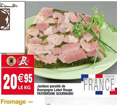 Promo Jambon Persill De Bourgogne Label Rouge Patrimoine Gourmand Chez