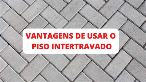 Piso Intertravado Vantagens De Seu Uso Youtube