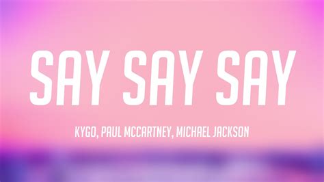 Say Say Say Kygo Paul Mccartney Michael Jackson Lyrics Video 🍧