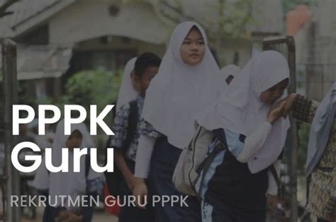 Simak Jadwal Seleksi Pppk Guru 2022 Lengkap Dengan Dokumen Yang Jadi