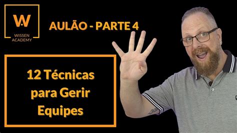 Aul O As T Cnicas Para Gerir Equipes Parte Youtube