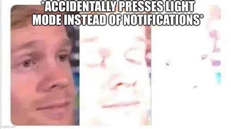 Blinking Guy Bright Memes Imgflip