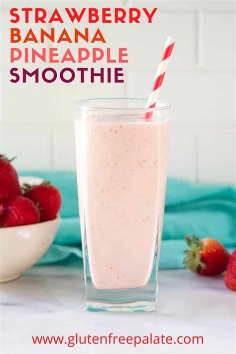 Strawberry Banana Pineapple Smoothie Gluten Free Palate