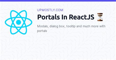 Portals In ReactJS Upmostly