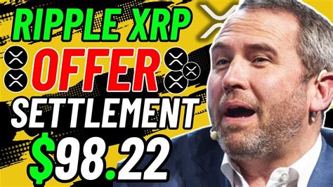 RIPPLE HAS ASSESSED THE SEC FOR 98 22 PER XRP IN A SETTLEMENT YouTube