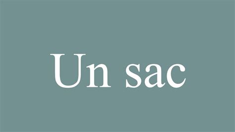 How To Pronounce Un Sac A Backpack Correctly In French YouTube