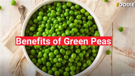 Benefits Of Green Peas Healthy Benefits The Foodie