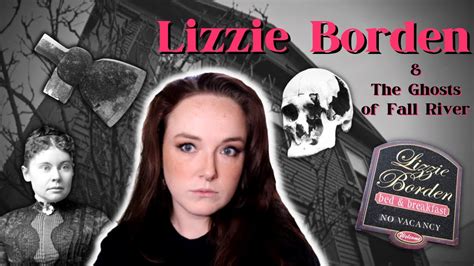 Lizzie Borden And The Ghosts Of Fall River Youtube