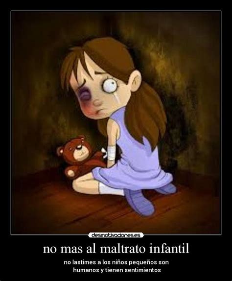 No Mas Al Maltrato Infantil Desmotivaciones