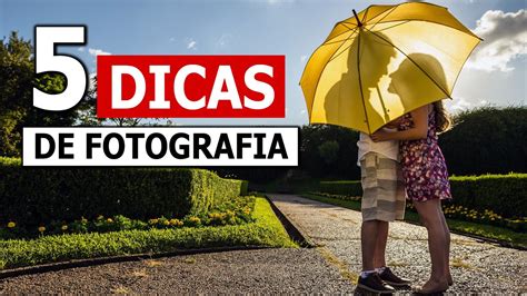 Dicas De Fotografia Para Voc Fotografar Melhor A Partir De Agora