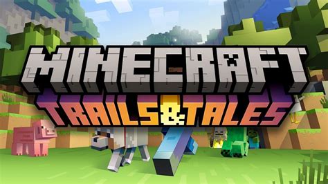 Minecraft Trails And Tales A Comprehensive Guide To The Exciting New