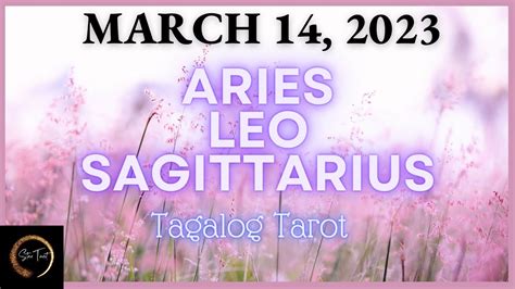 March 14 2023 Fire Signs♈️aries♌️leo♐️sagittarius🌈 Tagalog Tarot Reading Youtube