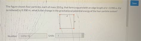 Solved Save The Figure Shows Four Particles Each Of Mass Chegg