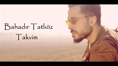 Bahadır Tatlıöz Takvim Lyrics Youtube