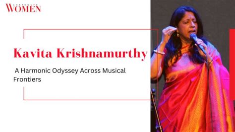 Kavita Krishnamurthy: A Harmonic Odyssey Across Musical Frontiers - The ...