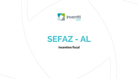 SEFAZ Alagoas Incentivo Fiscal Inventti