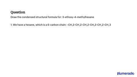 SOLVED Draw The Condensed Structural Formula For 3 Ethoxy 4 Methylhexane