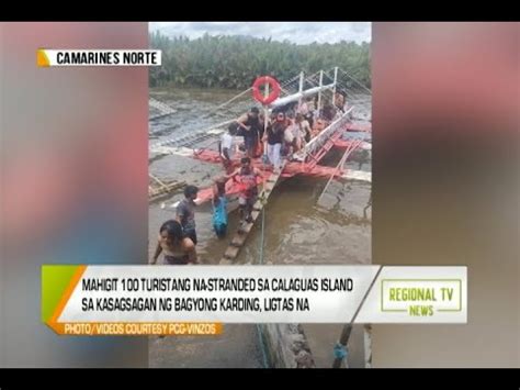 Regional Tv News Mahigit Turistang Na Stranded Sa Calaguas Island