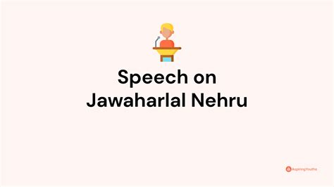 Speech on Jawaharlal Nehru