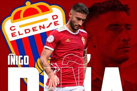 Eldense Fichajes El Eldense no para de fichar llegan Íñigo Piña y