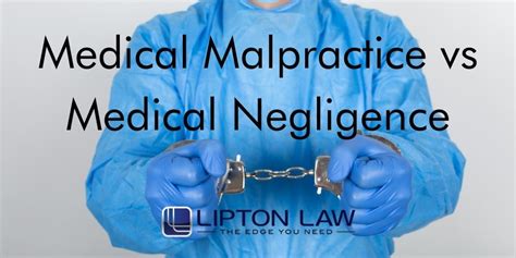 Medical Malpractice Vs Medical Negligence Lipton Law Michigan