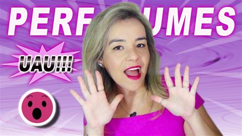 TOP 10 PERFUMES FATOR UAU BY LUIS JORDAO Perfumes Nacionais E