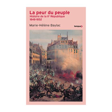 La Peur Du Peuple Histoire De La Iie R Publique Prix