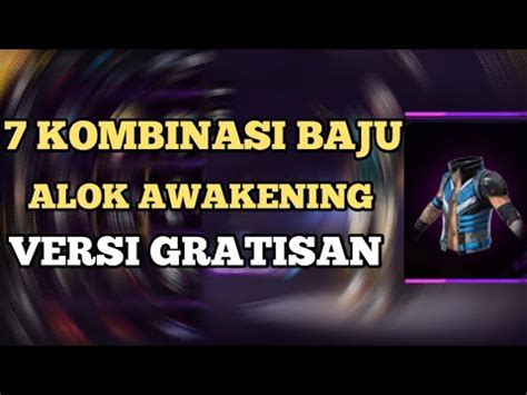 7 KOMBINASI BAJU ALOK AWAKENING VERSI GRATISAN FREE FIRE INDONESIA