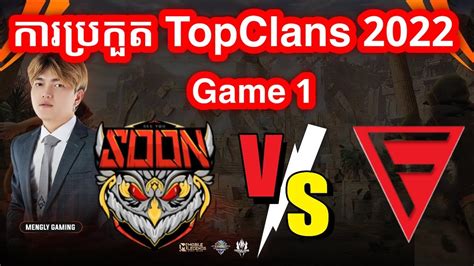 GAME 1 See You Soon VS Falcon Esports ករបរកត Top Clans 2022